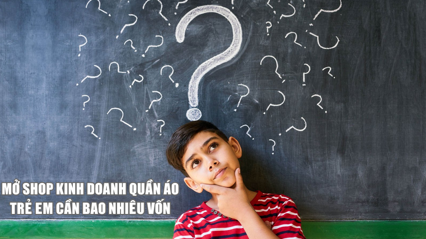 Mở shop quần áo trẻ em cần bao nhiêu vốn là đủ